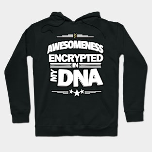 Awesomeness Encrypted in my DNA Hoodie